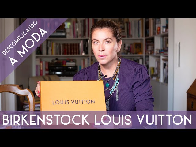 BIRKENSTOCK LOUIS VUITTON, REVIEW
