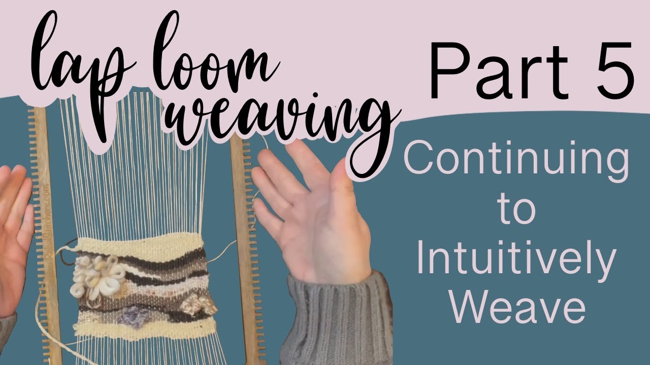 Lap Loom Weaving Part 5 Continuing to Weav on a Lap Loom / Frame Loom Intuitive Abstract Weaving