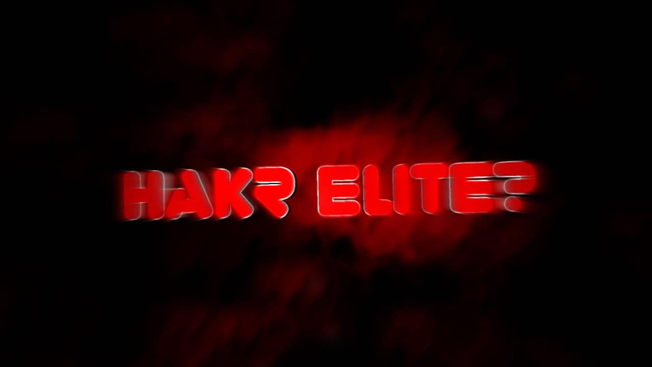 HAKR ELITE Intro!!!