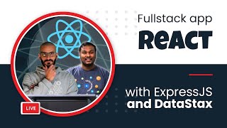 Fullstack app using ReactJS ExpressJS and DataStax, with guest Praveen Kumar