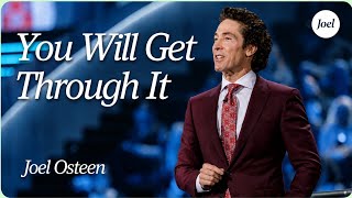 You Will Get Through It – Look for God | Joel Osteen