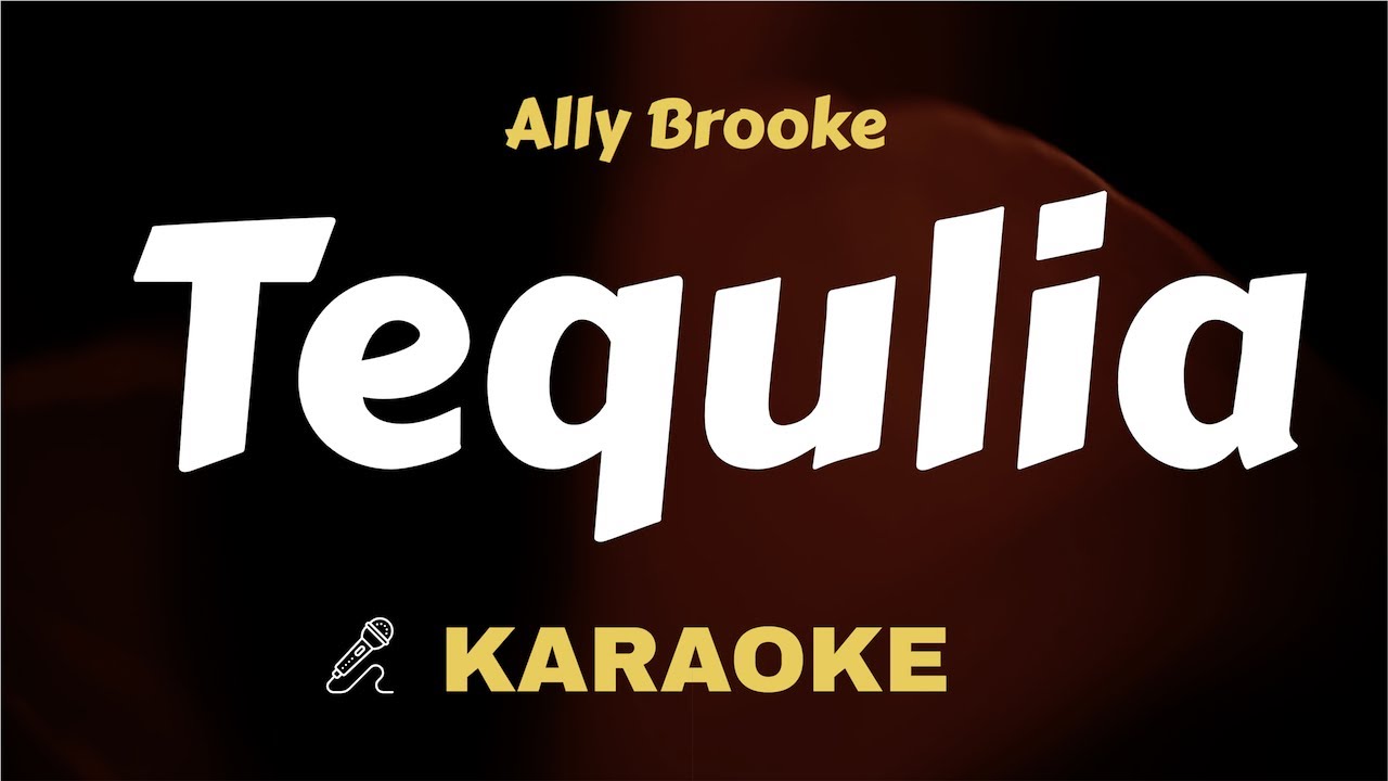 Ally Brooke Tequila ( Karaoke ) Instrumental / Lyrics Video YouTube