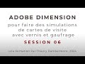 Session 06  4kes  adobe dimension 2024 simulation 3d de cartes de visite avec vernis et gaufrage