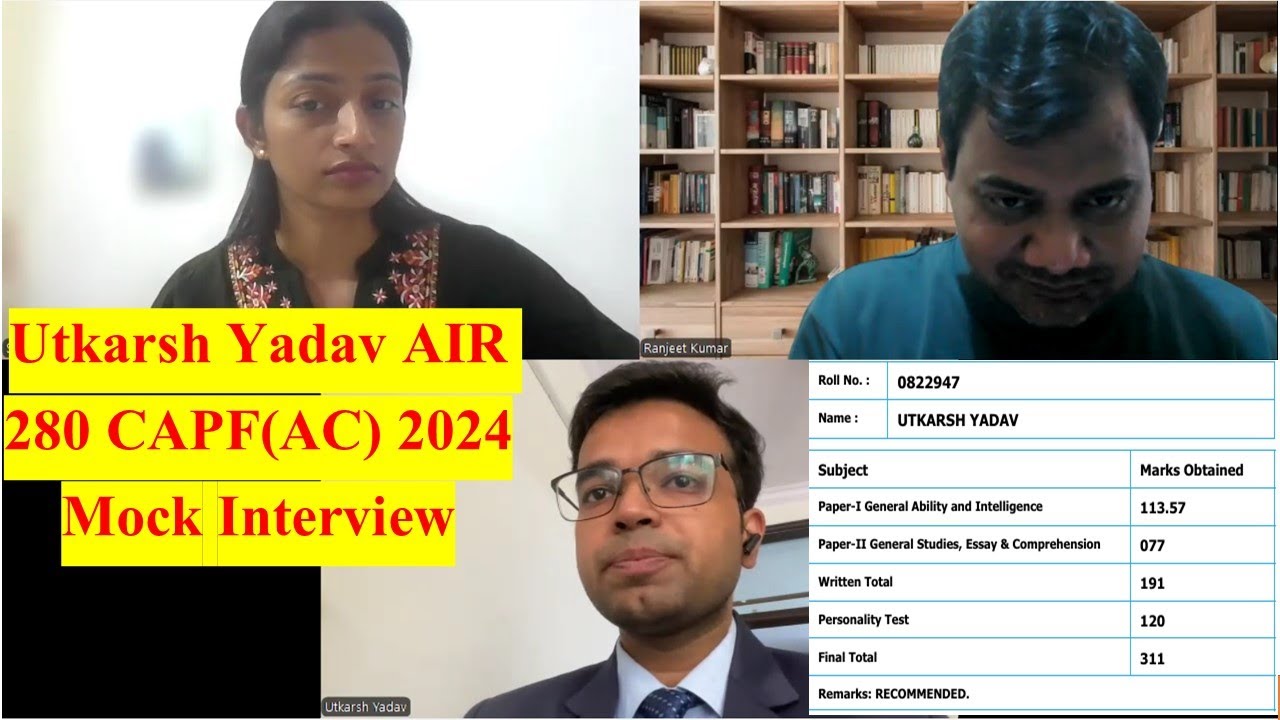 Utkarsh Yadav AIR 280 CAPF(AC) 2024 Mock Interview Interview Marks 120