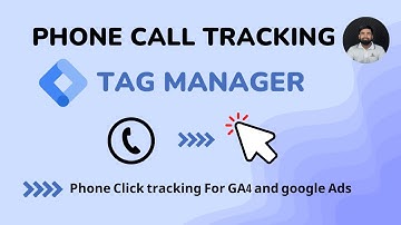 How to Track Phone Call Clicks with Google Tag Manager for GA4 & Google Ads