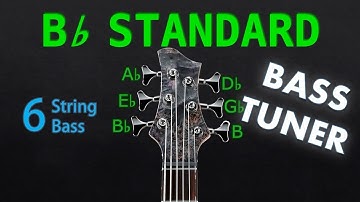 Bb STANDARD - 6 STRING BASS Tuning (Tuner)