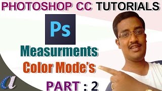 Photoshop CC Tutorials in Telugu 02|| Measurments & Color Modes || computersadda.com