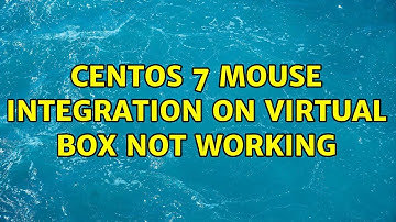 Centos 7 Mouse integration on Virtual Box not working (2 Solutions!!)