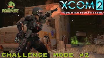 Reddit Army Xcom 2 WoTC  Challenge Mode #2 War of the Chosen Let