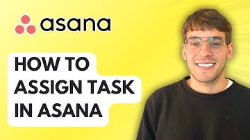 How To Assign a Task in Asana [2025 Guide]
