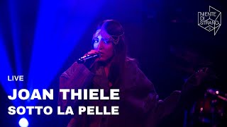 Video-Miniaturansicht von „Joan Thiele, Sotto la pelle live a Niente di Strano“
