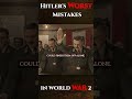 Hitler's Worst Mistakes No. 10 #history #adolfhitler
