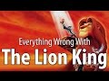 Everything wrong with the lion king in 13 minutes or less