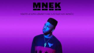 Mnek - Wrote A Song About You [Leo Kalyan Remix]