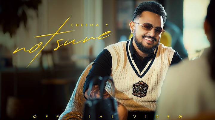 NOT SURE (OFFICIAL MUSIC VIDEO)CHEEMA Y | GUR SIDHU |NEW PUNJAB SONG 2024