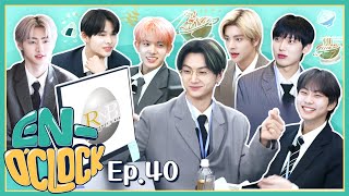 ENHYPEN (엔하이픈) 'EN-O'CLOCK' EP.40