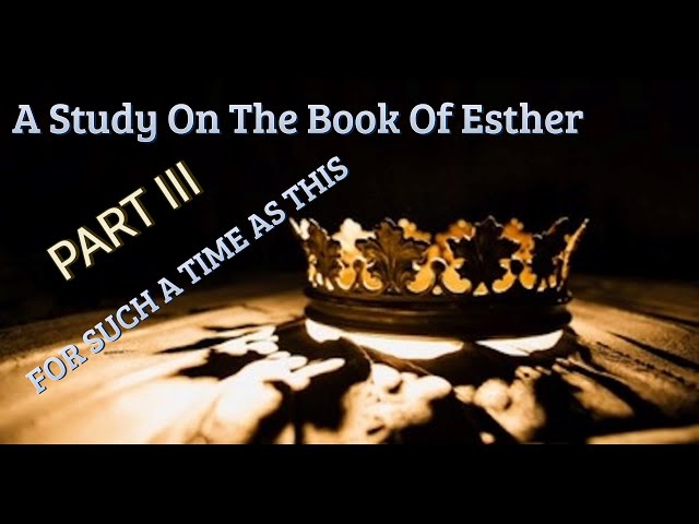 Esther Part 3