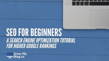 SEO For Beginners: A Search Engine Optimization Tutorial For Higher Google Rankings