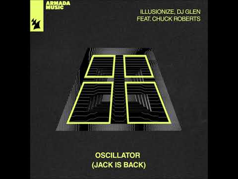 Illusionize, DJ Glen feat. Chuck Roberts - Oscillator (Jack Is Back)