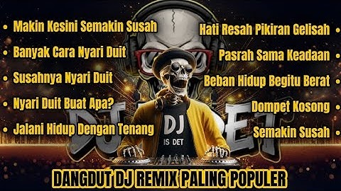 DANGDUT DJ REMIX TERBARU 2025 🎧 Full Bass | Makin Kesini Semakin Susah
