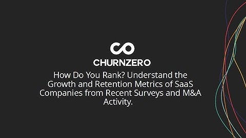 How Do You Rank? Understand Growth & Retention Metrics of SaaS Companies from Surveys & M&A Activity