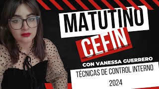 Matutino CEFIN | Técnicas de Control Interno 2024