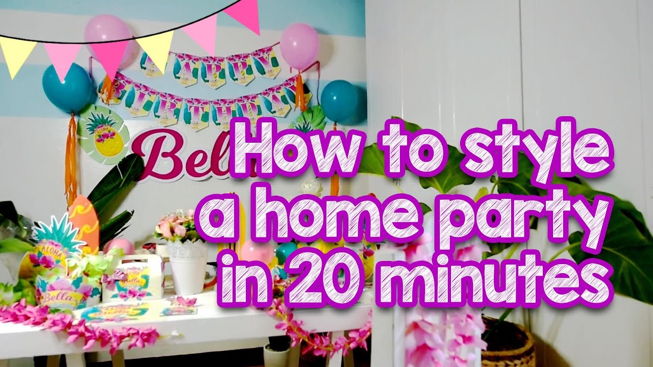 How to style a home party in 20 minutes - YouTube