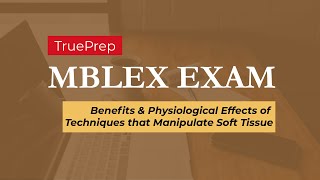 MBLEx Practice Test #4 - Benefits and Physiological Effects | TruePrep screenshot 5