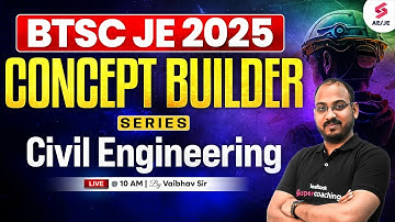 BTSC JE 2025 Preparation | BTSC JE Civil Classes | BTSC JE Civil Engineering Classes by Vaibhav Sir