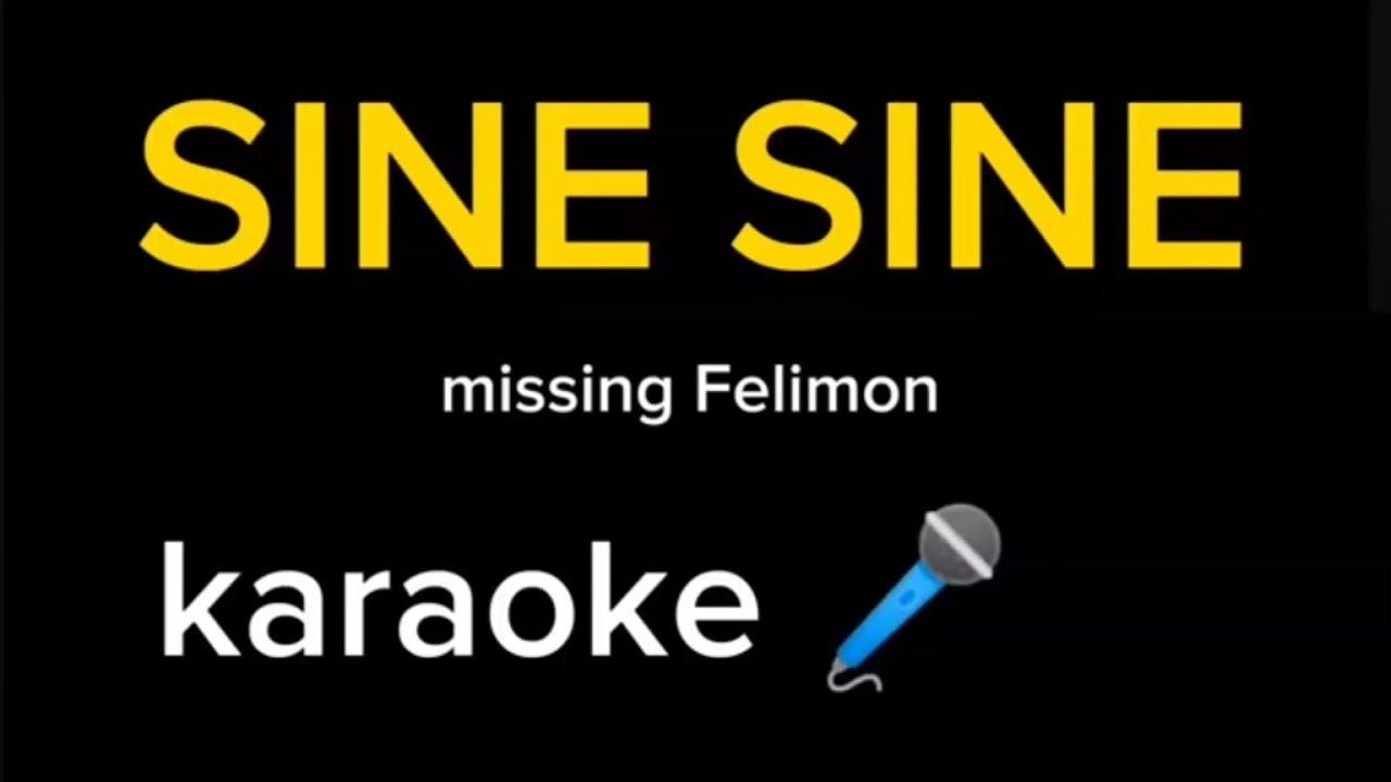 SINE SINE Missing Felimon KARAOKE 🎤 - YouTube