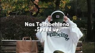 Nas Teshbehlena - Speed up