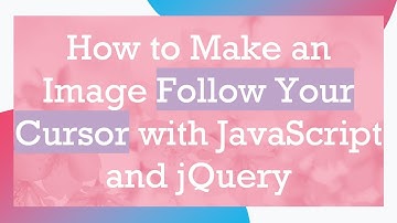 How to Make an Image Follow Your Cursor with JavaScript and jQuery
