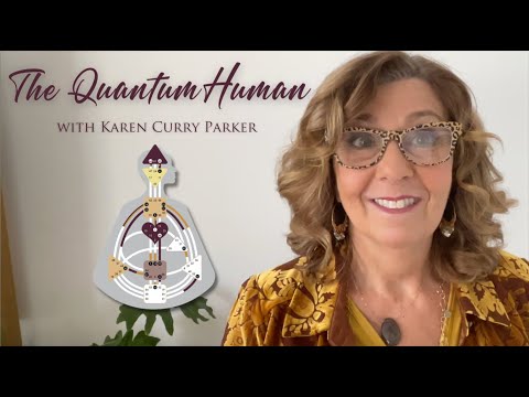 The Quantum Human Course with Karen Curry Parker