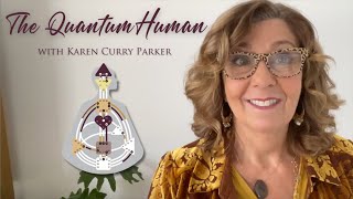 The Quantum Human Course with Karen Curry Parker