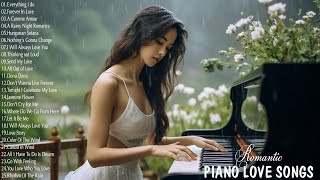 100 Most Beautiful & Romantic  Piano Love Songs  Best Love Songs Ever  Relaxing Instrumental Music