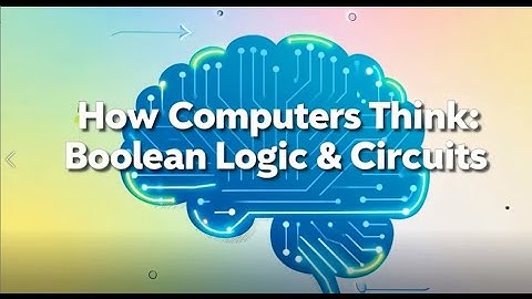 How Computers Think Boolean Logic and Circuits Explained Simply