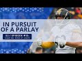 In Pursuit of a Parlay | S2E13: Eight NFL Picks at +14279