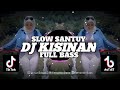 DJ KISINAN || SLOW FULL BASS🎶REMIX TERBARU 2023 BY FERNANDO BASS