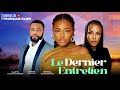LE DERNIÈR ENTRETIEN-Film Nollywood Okawa Shaznay,Ujams Chukwunonso-Nigeria Nollywood Film#français