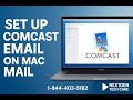 How to Set Up Comcast Email on Mac Mail | NextGen Tech Care (1-844-403-5182)
