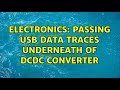 Electronics: Passing usb data traces underneath of DCDC converter