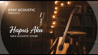 Nidji - Hapus Aku (Acoustic Rock Cover by Dpay Acoustic)