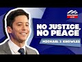 No Justice, No Peace | Michael J. Knowles | Standing Up For Faith & Freedom