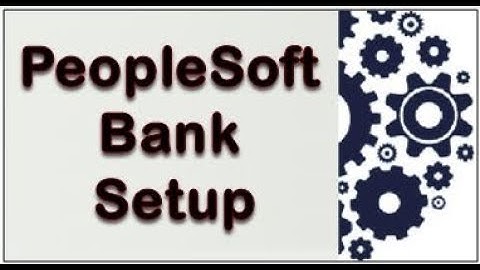 PeopleSoft Bank Setup