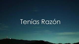 Tenías Razón (Lyrics)