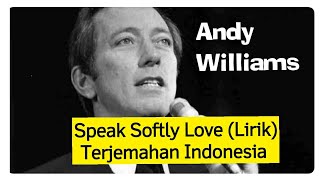 SPEAK SOFTLY LOVE (LYRIC) TERJEMAHAN INDONESIA