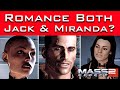 This CAN'T End Well - What If You Romance BOTH JACK & MIRANDA in Mass Effect 2?