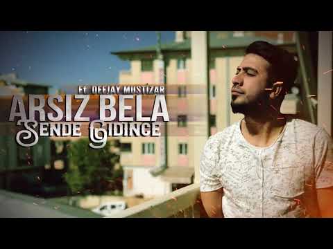 Arsız Bela   Sende Gidince Ft DjMustizar 2018 #yeni