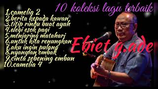 10 koleksi lagu terbaik.EBIET G ADE