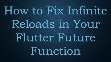 How to Fix Infinite Reloads in Your Flutter Future Function